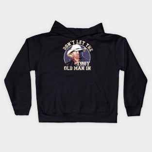 Don't let the old man in Toby Keith Kids Hoodie